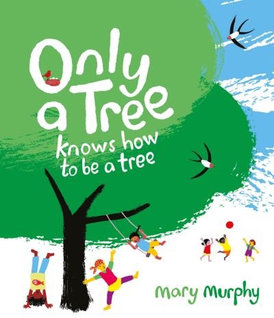 Cover for Mary Murphy · Only a Tree Knows How to Be a Tree (Paperback Book) (2021)