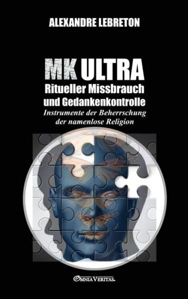 Cover for Omnia Veritas Ltd · MK Ultra - Ritueller Missbrauch und Gedankenkontrolle (Hardcover bog) (2022)