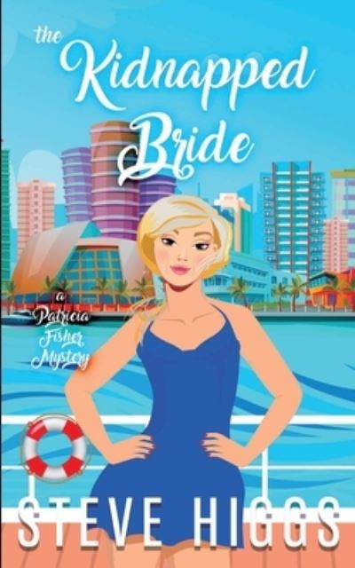 Steve Higgs · The Kidnapped Bride: A Patricia Fisher Mystery - Patricia Fisher Cruise Ship Mysteries (Pocketbok) (2019)