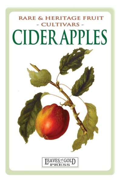 Cover for C Thornton · Cider Apples: Rare and Heritage Fruit Cultivars #2 (Rare and Heritage Fruit Set 1: Cultivars) (Volume 2) (Paperback Book) (2013)