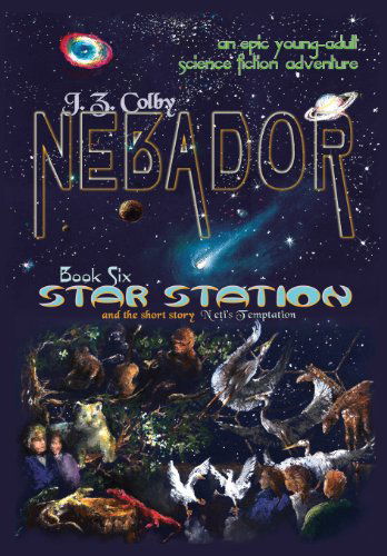 Cover for J. Z. Colby · Nebador Book Six: Star Station (Hardcover Book) (2012)