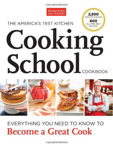 Cover for America's Test Kitchen · The America's Test Kitchen Cooking School Cookbook: Everything You Need to Know to Become a Great Cook (Gebundenes Buch) (2013)