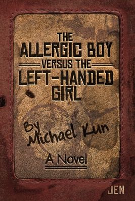 Cover for Michael Kun · The Allergic Boy Versus the Left-Handed Girl (Inbunden Bok) (2021)