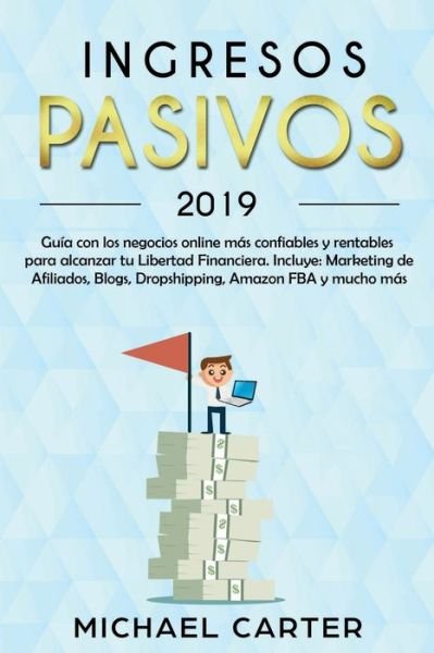 Cover for Michael Carter · Ingresos Pasivos (Paperback Bog) (2019)
