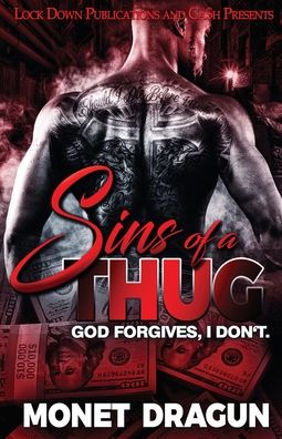 Sins of a Thug - Monet Dragun - Livros - Lock Down Publications - 9781952936524 - 1 de novembro de 2020