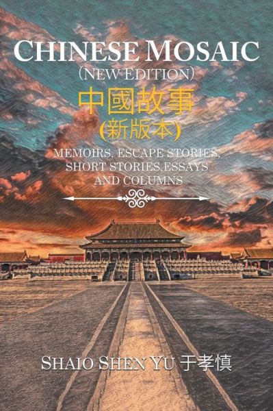 Chinese Mosaic ???? - Shiao Shen Yu - Books - Writers Branding LLC - 9781954341524 - April 18, 2021