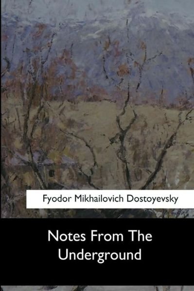 Cover for Fyodor Dostoyevsky · Notes From The Underground (Paperback Book) (2017)