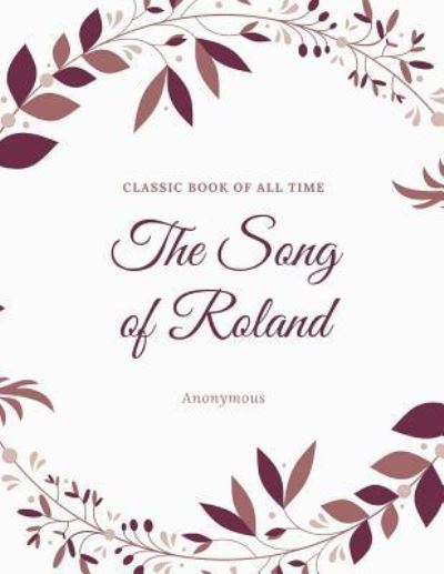 The Song of Roland - Anonymous - Books - Createspace Independent Publishing Platf - 9781973953524 - July 27, 2017