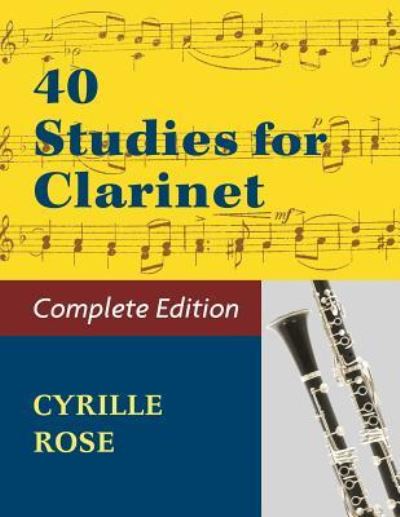 40 Studies for Clarinet (Book 1, Book 2) - Cyrille Rose - Books - Allegro Editions - 9781974899524 - February 8, 2019