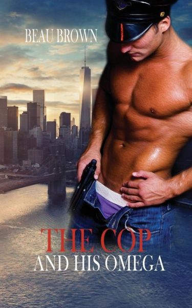 Cover for Beau Brown · The Cop and His Omega (Paperback Book) (2017)