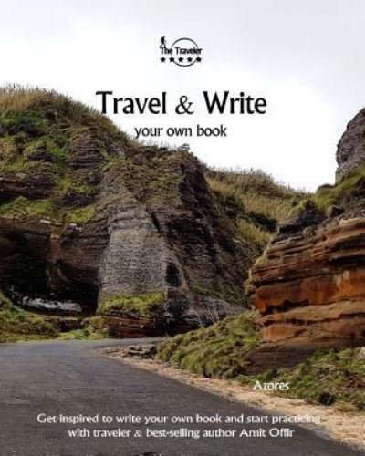 Travel & Write Your Own Book - Azores - Amit Offir - Books - Createspace Independent Publishing Platf - 9781981422524 - December 7, 2017
