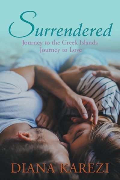 Cover for Diana Karezi · Surrendered: Journey to the Greek Islands Journey to Love (Paperback Book) (2019)