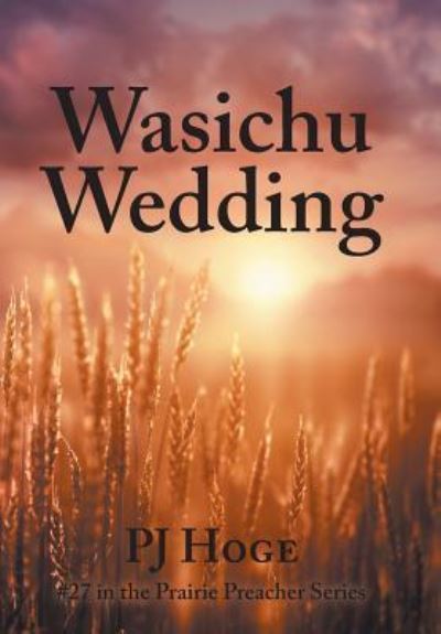 Cover for Pj Hoge · Wasichu Wedding: #27 in the Prairie Preacher Series (Innbunden bok) (2019)