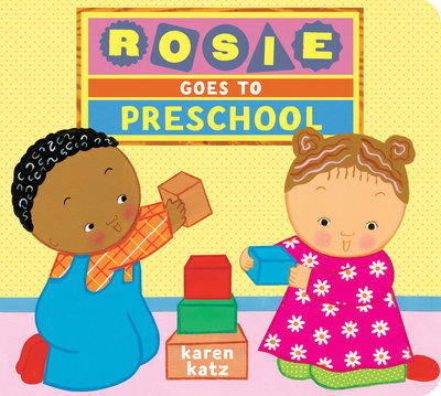 Cover for Karen Katz · Rosie Goes to Preschool (Board book) (2019)