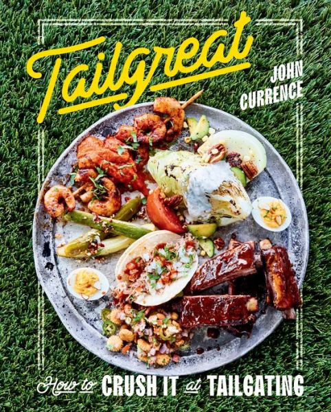 Cover for John Currence · Tailgreat (Hardcover Book) (2020)