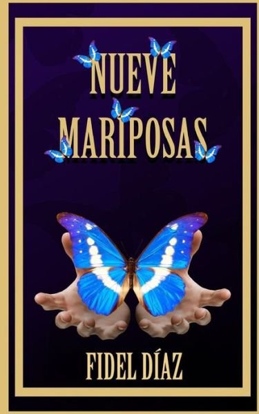Cover for Fidel Diaz · Nueve Mariposas (Taschenbuch) (2018)