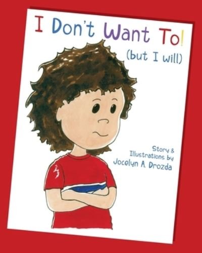 Cover for Jocelyn A Drozda · I Don't Want to (But I Will) (Pocketbok) (2020)