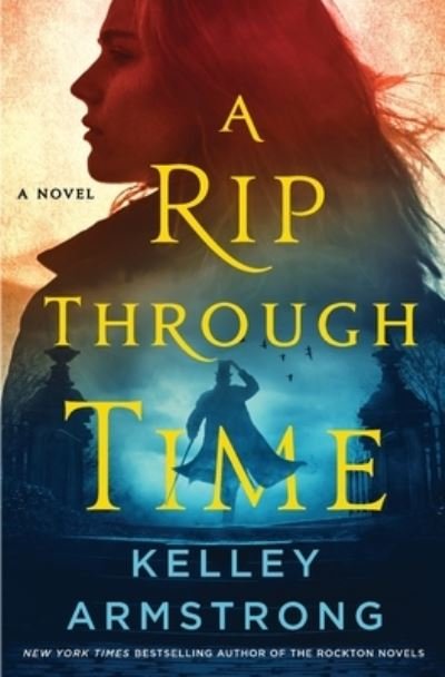 Cover for Kelley Armstrong · A Rip Through Time (Taschenbuch) (2022)