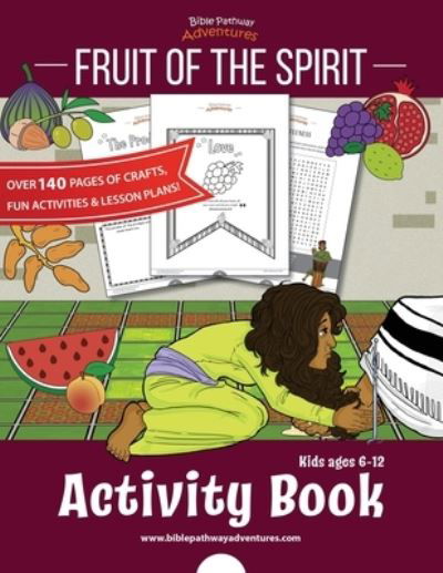 Fruit of the Spirit Activity Book - Bible Pathway Adventures - Books - Bible Pathway Adventures - 9781999227524 - April 24, 2020