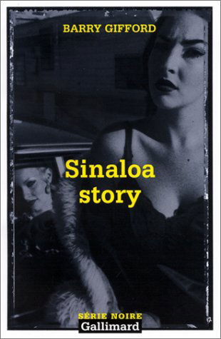 Sinaloa Story (Serie Noire 2) (French Edition) - Barry Gifford - Książki - Gallimard Education - 9782070493524 - 1 marca 2002