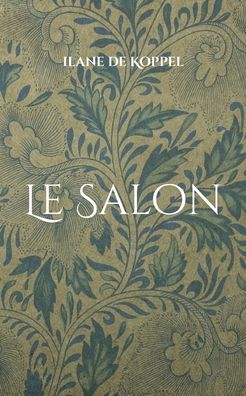 Cover for Ilane de Koppel · Le Salon (Paperback Book) (2021)