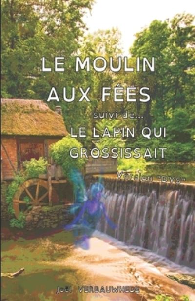 Cover for Joël Verbauwhede · Le moulin aux fées &amp; Le lapin qui grossissait (Pocketbok) (2019)