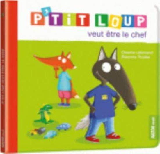 Cover for Orianne Lallemand · P'tit loup veut  etre le chef (Hardcover Book) (2017)