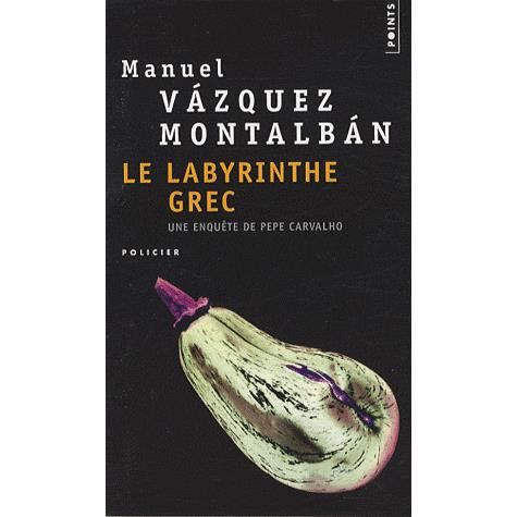 Le labyrinthe grec - Manuel Vázquez Montalbán - Books - Points - 9782757806524 - 2009