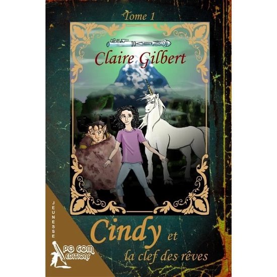 Cover for Claire Gilbert · Cindy et la clef des reves (Paperback Book) (2017)