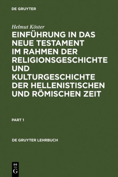 Cover for Helmut Koester · Einfuhrung in das Neue Testament im Rahmen der Religionsgeschichte und Kulturgeschichte der hellenistischen und roemischen Zeit - de Gruyter Lehrbuch (Hardcover Book) [Reprint 2011 edition] (1980)