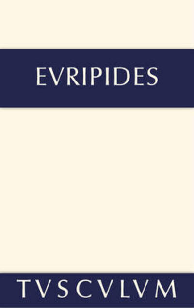 Cover for Euripides · Samtliche Tragoedien und Fragmente, Band IV, Iphigenie im Taurerlande. Helena . Ion . Die Phoenikerinnen - Sammlung Tusculum (Innbunden bok) [Annotated edition] (2014)