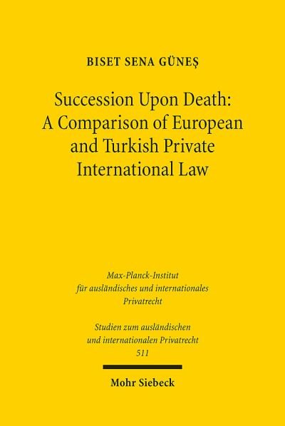 Cover for Biset Sena Gunes · Succession Upon Death: A Comparison of European and Turkish Private International Law - Studien zum auslandischen und internationalen Privatrecht (Taschenbuch) (2023)