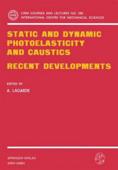 Cover for A Lagarde · Static and Dynamic Photoelasticity and Caustics: Recent Developments - CISM International Centre for Mechanical Sciences (Paperback Book) (1987)