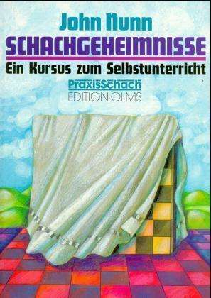 Schachgeheimnisse - John Nunn - Bücher - Edition Olms AG - 9783283003524 - 1. Dezember 2009