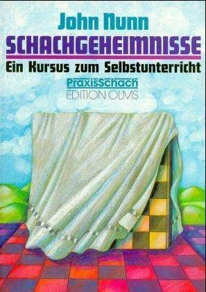 Schachgeheimnisse - John Nunn - Bøker - Edition Olms AG - 9783283003524 - 1. desember 2009