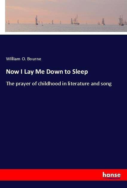 Cover for Bourne · Now I Lay Me Down to Sleep (Book)