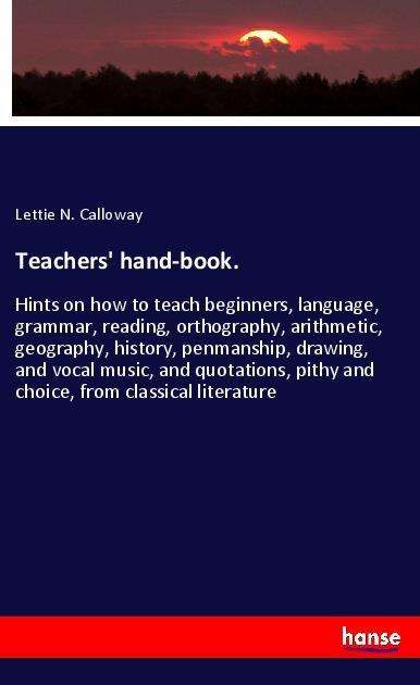 Teachers' hand-book. - Calloway - Books -  - 9783337649524 - 