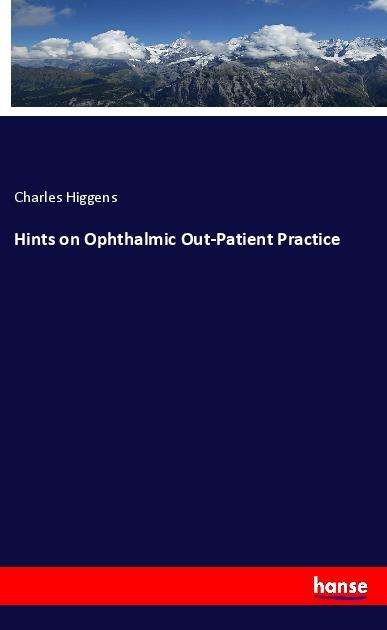 Cover for Higgens · Hints on Ophthalmic Out-Patient (Book)