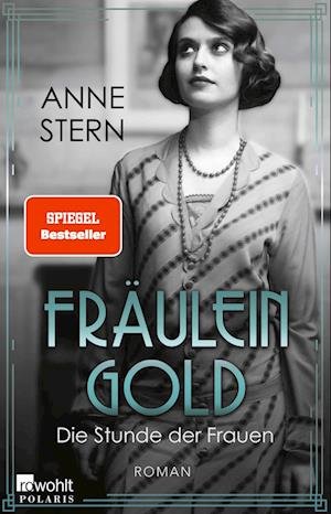 Fräulein Gold: Die Stunde der Frauen - Anne Stern - Boeken - Rowohlt Taschenbuch - 9783499006524 - 16 november 2021