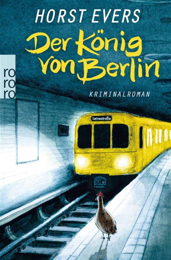 Der Konig von Berlin - Horst Evers - Bøger - Rowohlt Taschenbuch Verlag GmbH - 9783499259524 - 15. februar 2014