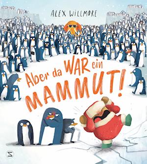 Aber Da War Ein Mammut! - Alex Willmore - Books -  - 9783505150524 - 