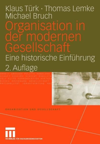 Cover for Klaus Turk · Organisation in Der Modernen Gesellschaft: Eine Historische Einfuhrung - Organisation Und Gesellschaft (Paperback Bog) [2nd 2. Aufl. 2006 edition] (2006)