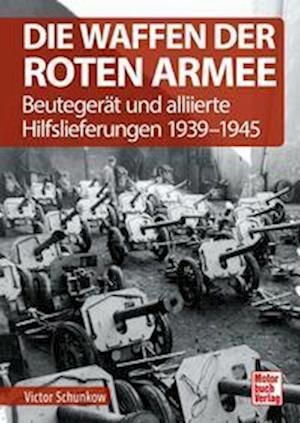 Cover for Victor Schunkow · Die Waffen der Roten Armee (Book) (2022)