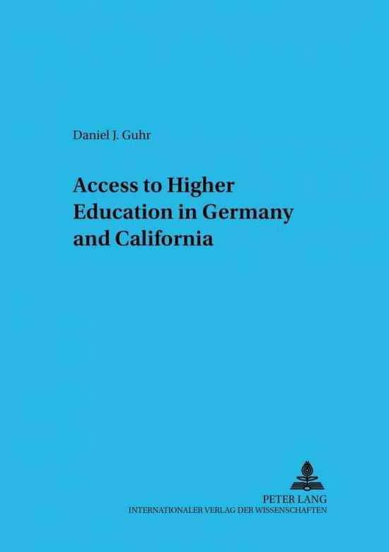 Cover for Daniel J. Guhr · Access to Higher Education in Germany and California - Beitrage Zur Vergleichenden Bildungsforschung / Studies in Comparative Educations (Paperback Book) (2001)