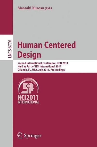 Cover for Masaaki Kurosu · Human Centered Design: Second International Conference, HCD 2011, Held as Part of HCI International 2011, Orlando, FL, USA, July 9-14, 2011, Proceedings - Information Systems and Applications, incl. Internet / Web, and HCI (Paperback Book) (2011)