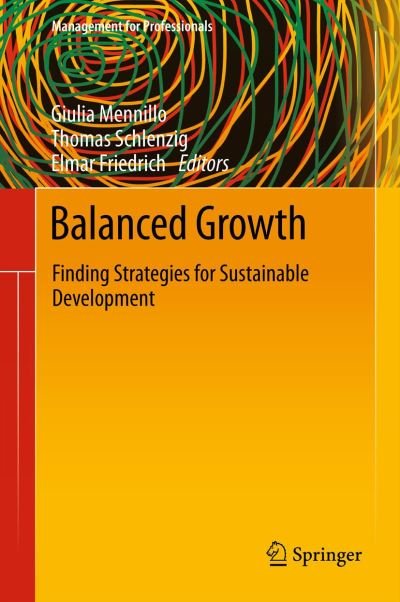 Cover for Elmar Friedrich · Balanced Growth: Finding Strategies for Sustainable Development - Management for Professionals (Innbunden bok) [2012 edition] (2011)