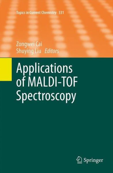 Cover for Zongwei Cai · Applications of MALDI-TOF Spectroscopy - Topics in Current Chemistry (Pocketbok) [2013 edition] (2015)