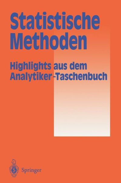 Statistische Methoden: Highlights Aus Dem Analytiker-Taschenbuch - H Wisser - Böcker - Springer-Verlag Berlin and Heidelberg Gm - 9783642882524 - 15 april 2014