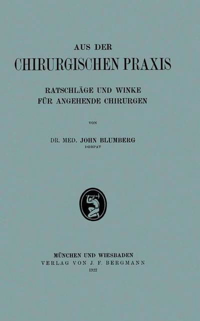 Cover for Na Blumberg · Aus Der Chirurgischen Praxis: Ratschlage Und Winke Fur Angehende Chirurgen (Pocketbok) [1922 edition] (1922)