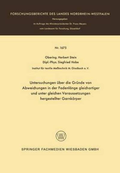 Cover for Herbert Stein · Untersuchungen UEber Die Grunde Von Abweichungen in Der Fadenlange Gleichartiger Und Unter Gleichen Voraussetzungen Hergestellter Garnkoerper - Forschungsberichte Des Landes Nordrhein-Westfalen (Paperback Bog) [1966 edition] (1966)